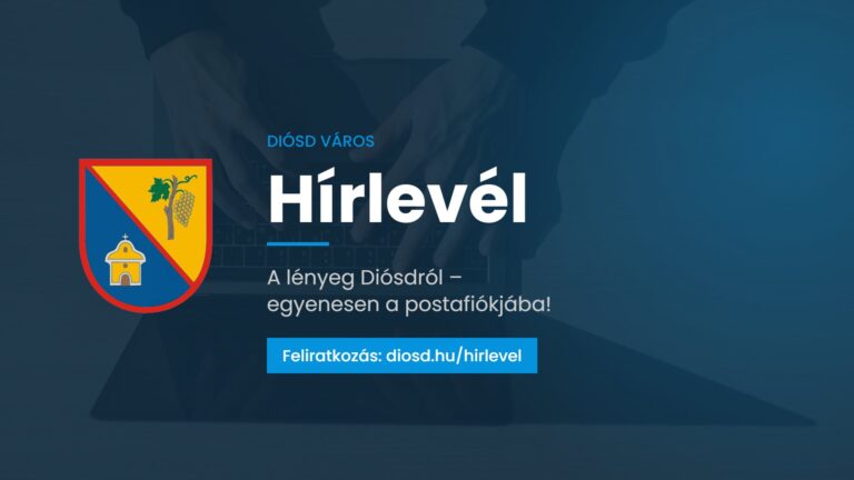 Diósd Város hírlevele – iratkozzon fel a diosd.hu/hirlevel oldalon